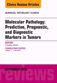 Couverture de l’ouvrage Molecular Pathology: Predictive, Prognostic, and Diagnostic Markers in Tumors, An Issue of Surgical Pathology Clinics