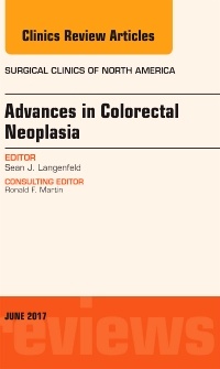 Couverture de l’ouvrage Advances in Colorectal Neoplasia, An Issue of Surgical Clinics