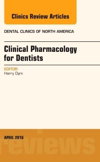 Cover of the book Pharmacology for the Dentist, An Issue of Dental Clinics of North America