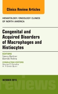 Couverture de l’ouvrage Congenital and Acquired Disorders of Macrophages and Histiocytes, An Issue of Hematology/Oncology Clinics of North America