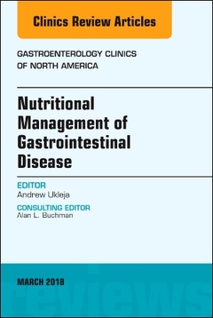 Couverture de l’ouvrage Nutritional Management of Gastrointestinal Disease, An Issue of Gastroenterology Clinics of North America