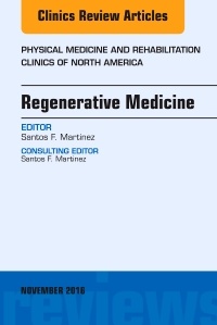 Couverture de l’ouvrage Regenerative Medicine, An Issue of Physical Medicine and Rehabilitation Clinics of North America