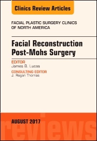 Cover of the book Facial Reconstruction Post-Mohs Surgery, An Issue of Facial Plastic Surgery Clinics of North America