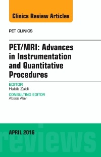 Couverture de l’ouvrage PET/MRI: Advances in Instrumentation and Quantitative Procedures, An Issue of PET Clinics