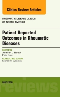Couverture de l’ouvrage Patient Reported Outcomes in Rheumatic Diseases, An Issue of Rheumatic Disease Clinics of North America