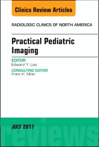 Couverture de l’ouvrage Practical Pediatric Imaging, An Issue of Radiologic Clinics of North America
