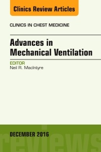 Couverture de l’ouvrage Advances in Mechanical Ventilation, An Issue of Clinics in Chest Medicine