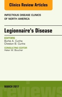 Couverture de l’ouvrage Legionnaire's Disease, An Issue of Infectious Disease Clinics of North America