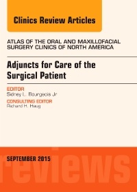 Couverture de l’ouvrage Adjuncts for Care of the Surgical Patient, An Issue of Atlas of the Oral & Maxillofacial Surgery Clinics