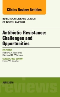 Couverture de l’ouvrage Antibiotic Resistance: Challenges and Opportunities, An Issue of Infectious Disease Clinics of North America