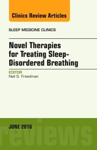 Cover of the book Novel Approaches to the Management of Sleep-Disordered Breathing, An Issue of Sleep Medicine Clinics