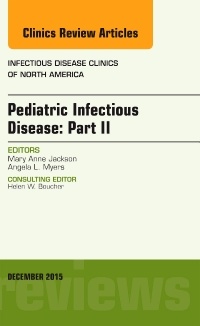 Couverture de l’ouvrage Pediatric Infectious Disease: Part II, An Issue of Infectious Disease Clinics of North America