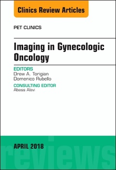 Couverture de l’ouvrage Imaging in Gynecologic Oncology, An Issue of PET Clinics