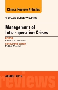 Couverture de l’ouvrage Management of Intra-operative Crises, An Issue of Thoracic Surgery Clinics