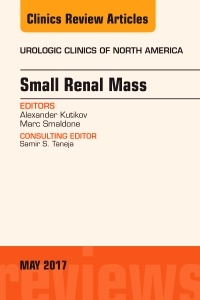 Couverture de l’ouvrage Small Renal Mass, An Issue of Urologic Clinics
