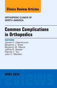 Couverture de l’ouvrage Common Complications in Orthopedics, An Issue of Orthopedic Clinics