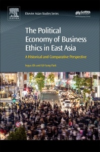 Couverture de l’ouvrage The Political Economy of Business Ethics in East Asia