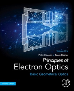 Couverture de l’ouvrage Principles of Electron Optics, Volume 1
