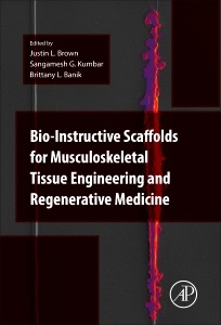 Couverture de l’ouvrage Bio-Instructive Scaffolds for Musculoskeletal Tissue Engineering and Regenerative Medicine
