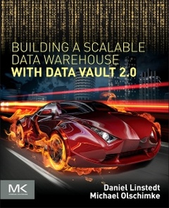 Cover of the book Building a Scalable Data Warehouse with Data Vault 2.0
