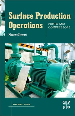 Couverture de l’ouvrage Surface Production Operations: Volume IV: Pumps and Compressors