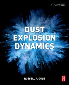 Couverture de l’ouvrage Dust Explosion Dynamics