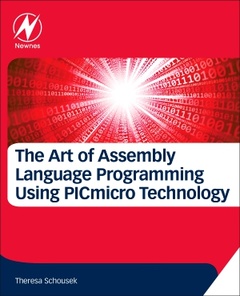 Couverture de l’ouvrage The Art of Assembly Language Programming Using PIC® Technology