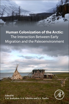 Couverture de l’ouvrage Human Colonization of the Arctic: The Interaction Between Early Migration and the Paleoenvironment