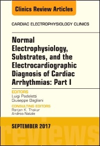 Cover of the book Normal Electrophysiology, Substrates, and the Electrocardiographic Diagnosis of Cardiac Arrhythmias: Part I, An Issue of the Cardiac Electrophysiology Clinics