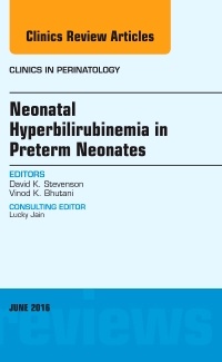 Couverture de l’ouvrage Neonatal Hyperbilirubinemia in Preterm Neonates, An Issue of Clinics in Perinatology
