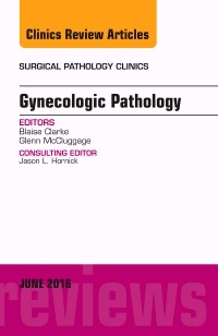 Couverture de l’ouvrage Gynecologic Pathology, An Issue of Surgical Pathology Clinics