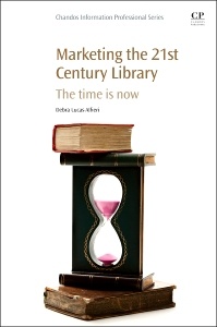 Couverture de l’ouvrage Marketing the 21st Century Library