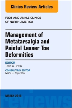 Couverture de l’ouvrage Management of Metatarsalgia and Painful Lesser Toe Deformities , An issue of Foot and Ankle Clinics of North America