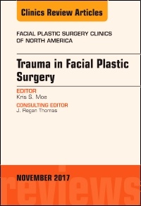 Couverture de l’ouvrage Trauma in Facial Plastic Surgery, An Issue of Facial Plastic Surgery Clinics of North America