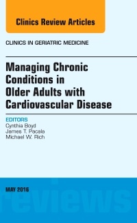 Couverture de l’ouvrage Managing Chronic Conditions in Older Adults with Cardiovascular Disease, An Issue of Clinics in Geriatric Medicine