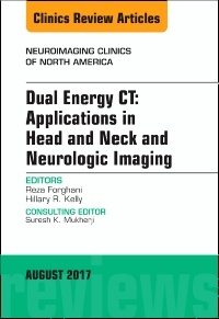 Couverture de l’ouvrage Dual Energy CT: Applications in Head and Neck and Neurologic Imaging, An Issue of Neuroimaging Clinics of North America