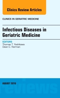 Cover of the book Infectious Diseases in Geriatric Medicine, An Issue of Clinics in Geriatric Medicine
