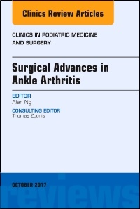 Couverture de l’ouvrage Surgical Advances in Ankle Arthritis, An Issue of Clinics in Podiatric Medicine and Surgery