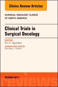 Couverture de l’ouvrage Clinical Trials in Surgical Oncology, An Issue of Surgical Oncology Clinics of North America