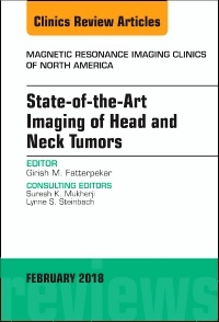 Cover of the book State-of-the-Art Imaging of Head and Neck Tumors, An Issue of Magnetic Resonance Imaging Clinics of North America