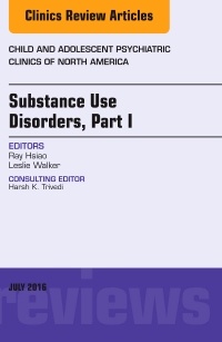 Cover of the book Substance Use Disorders: Part I, An Issue of Child and Adolescent Psychiatric Clinics of North America