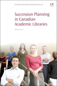 Cover of the book Succession Planning in Canadian Academic Libraries