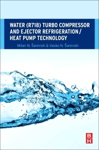 Cover of the book Water (R718) Turbo Compressor and Ejector Refrigeration / Heat Pump Technology