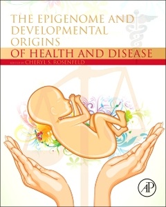 Cover of the book The Epigenome and Developmental Origins of Health and Disease