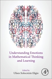 Cover of the book Understanding Emotions in Mathematical Thinking and Learning