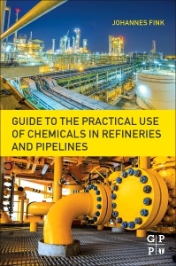 Couverture de l’ouvrage Guide to the Practical Use of Chemicals in Refineries and Pipelines