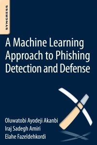Couverture de l’ouvrage A Machine-Learning Approach to Phishing Detection and Defense