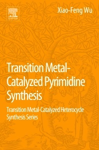 Couverture de l’ouvrage Transition Metal Catalyzed Pyrimidine, Pyrazine, Pyridazine and Triazine Synthesis
