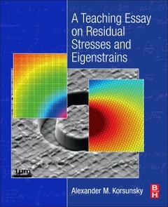 Couverture de l’ouvrage A Teaching Essay on Residual Stresses and Eigenstrains