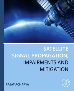 Couverture de l’ouvrage Satellite Signal Propagation, Impairments and Mitigation